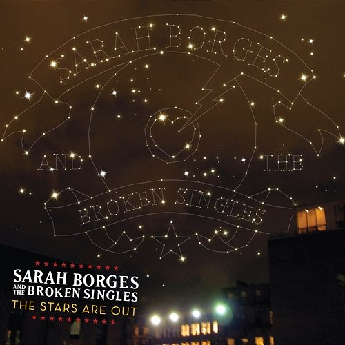 The Stars Are Out Sarah Borges and the Broken Singles
