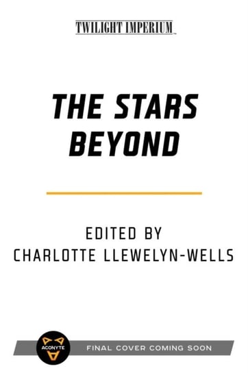 The Stars Beyond: A Twilight Imperium Anthology Robbie MacNiven