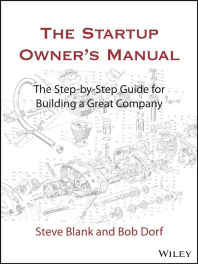 The Startup Owners Manual: The Step-By-Step Guide for Building a Great Company Blank Steve