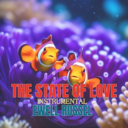 The State Of Love Ewell Russel