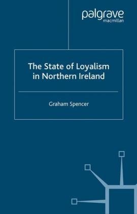 The State of Loyalism in Northern Ireland Spencer G.