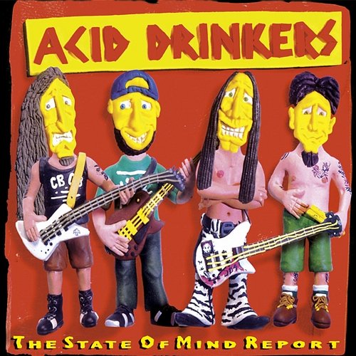 The State Of Mind Report Acid Drinkers