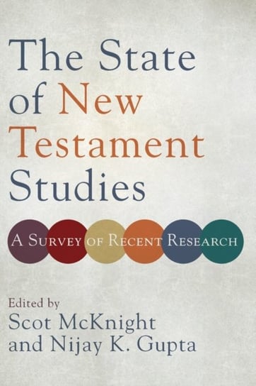 The State of New Testament Studies. A Survey of Recent Research Opracowanie zbiorowe