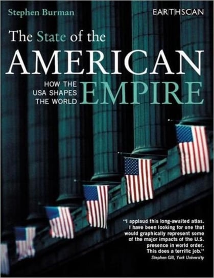 The State of the American Empire: How the USA Shapes the World Stephen Burman
