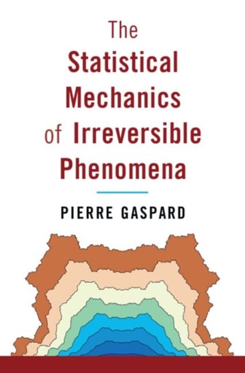The Statistical Mechanics of Irreversible Phenomena Opracowanie zbiorowe