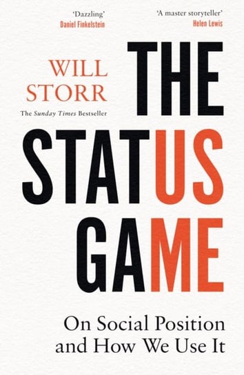 The Status Game: On Social Position and How We Use it Storr Will