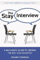 The Stay Interview: A Manager's Guide to Keeping the Best and Brightest Finnegan Richard
