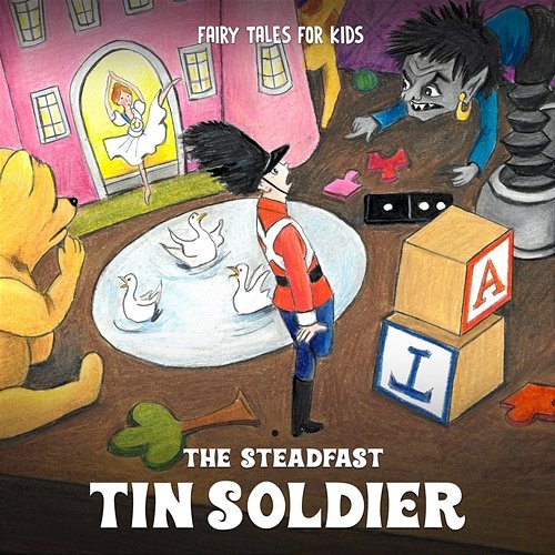 The Steadfast Tin Soldier Fairy Tales for Kids