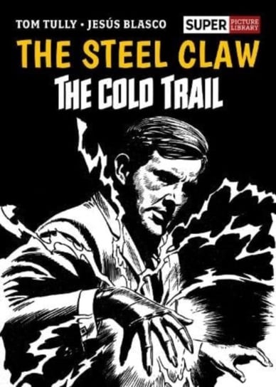 The Steel Claw: The Cold Trail Tom Tully