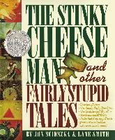 The Stinky Cheese Man: And Other Fairly Stupid Tales Scieszka Jon