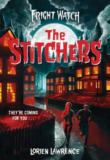 The Stitchers (Fright Watch #1) Lorien Lawrence