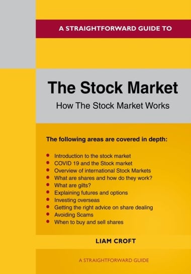 The Stock Market: How the Stock Market Works Liam Croft