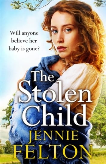 The Stolen Child: The most heartwrenching and heartwarming saga youll read this year Jennie Felton
