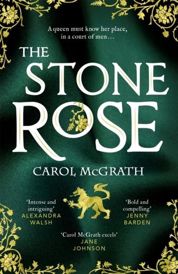 The Stone Rose: The Rose Trilogy Carol McGrath