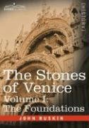 The Stones of Venice - Volume I Ruskin John
