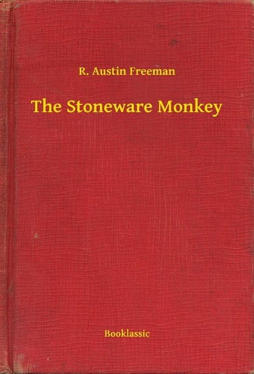 The Stoneware Monkey Austin Freeman R.