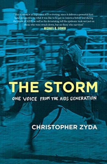 The Storm: One Voice from the AIDS Generation Christopher Zyda