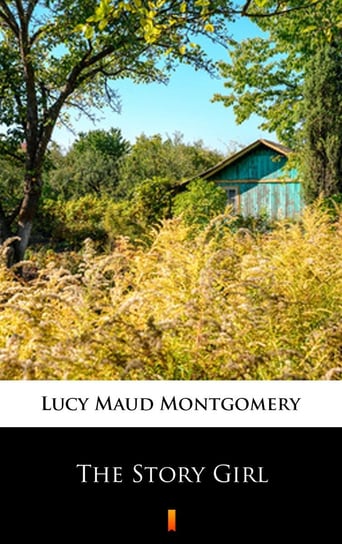 The Story Girl Montgomery Lucy Maud