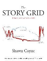 The Story Grid: What Good Editors Know Coyne Shawn M.