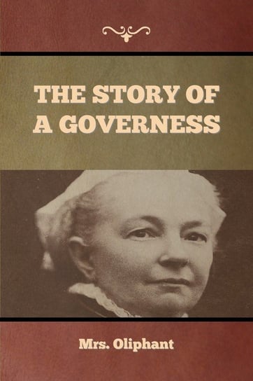 The Story of a Governess Mrs. Oliphant