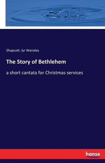The Story of Bethlehem Wensley Shapcott. Lyr