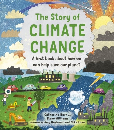 The Story of Climate Change Barr Catherine, Williams Steve