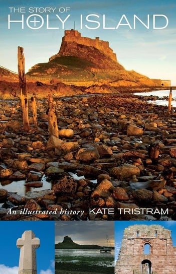 The Story of Holy Island Tristam Kate