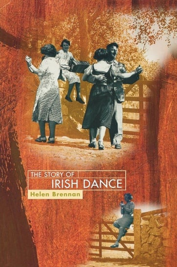 The Story of Irish Dance Helen Brennan
