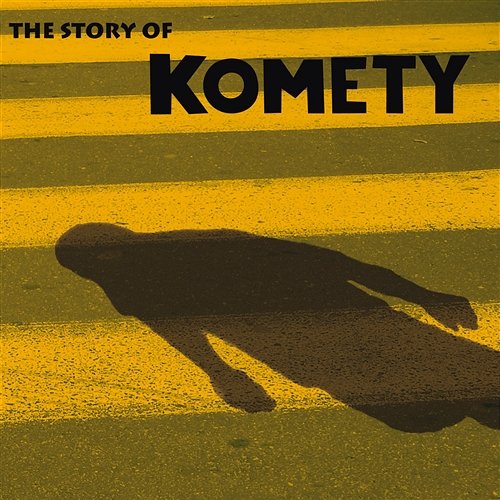 The Story of Komety Komety