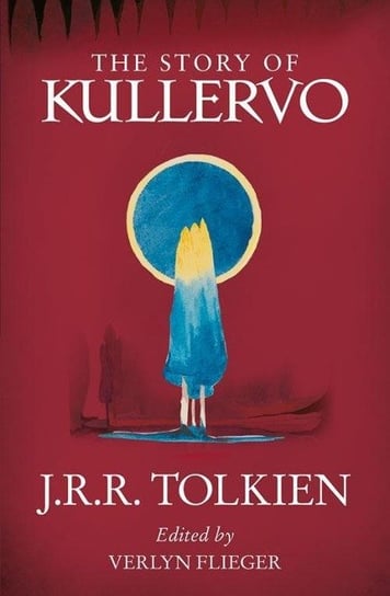 The Story of Kullervo Tolkien John Ronald Reuel