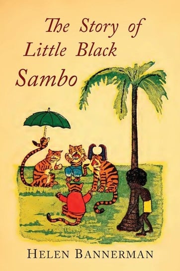 The Story of Little Black Sambo Bannerman Helen