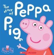 The Story of Peppa Pig Scholastic Inc.