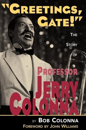 The Story of Professor Jerry Colonna Colonna Bob