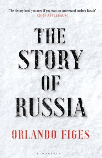 The Story of Russia: 'An excellent short study' Figes Orlando