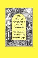 The Story of Sir Launcelot and His Companions [Illustrated by Howard Pyle] Pyle Howard