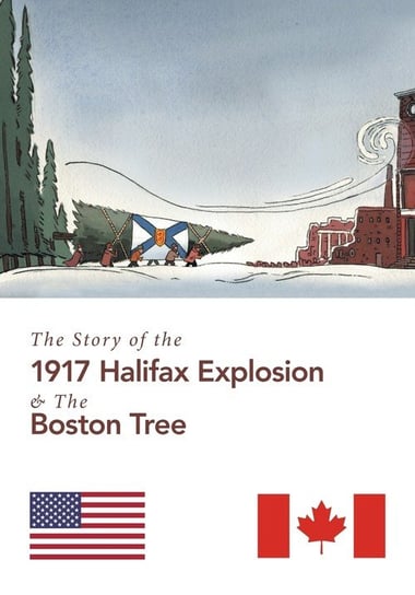 The Story of the 1917 Halifax Explosion and the Boston Tree Pasternak Suzanne