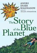 The Story of the Blue Planet Magnason Andri Snaer
