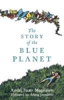 The Story of the Blue Planet Magnason Andri