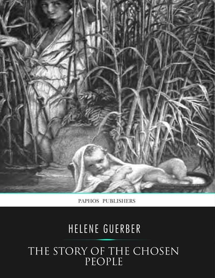 The Story of the Chosen People Guerber Helen A.