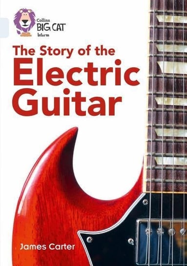 The Story of the Electric Guitar Opracowanie zbiorowe