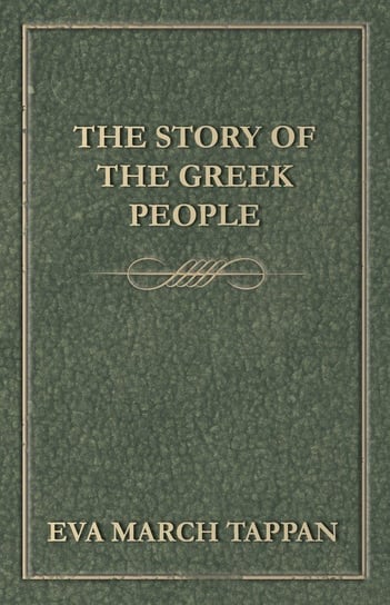The Story of the Greek People Tappan Eva March