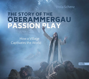 The Story of the Oberammergau Passion Play Volk Verlag