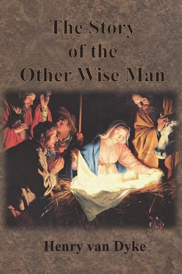 The Story of the Other Wise Man van Dyke Henry