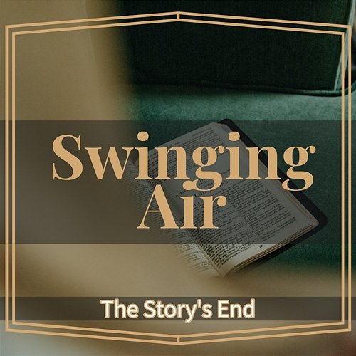 The Story's End Swinging Air