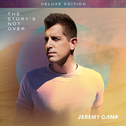 The Story's Not Over Jeremy Camp