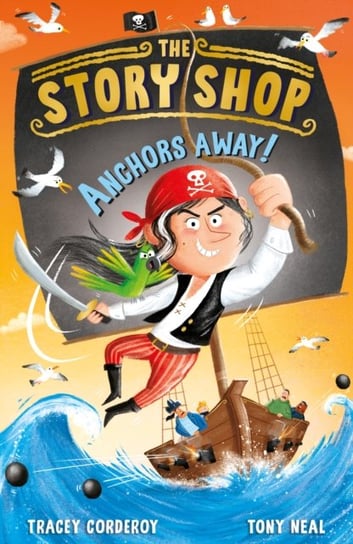 The Story Shop: Anchors Away! Tracey Corderoy