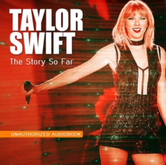 The Story So Far Swift Taylor