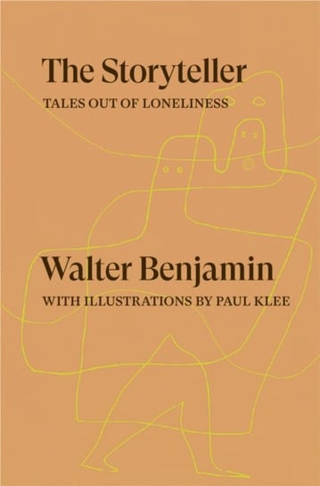 The Storyteller: Tales out of Loneliness Walter Benjamin