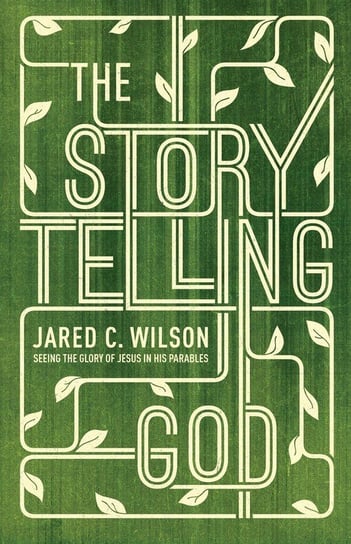 The Storytelling God Wilson Jared C.