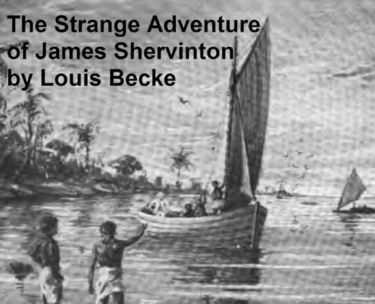 The Strange Adventure of James Shervinton Becke Louis